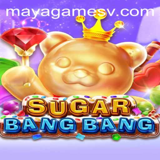 Discover the Exciting World of SUGARBANGBANG: A New Adventure by Maya Games